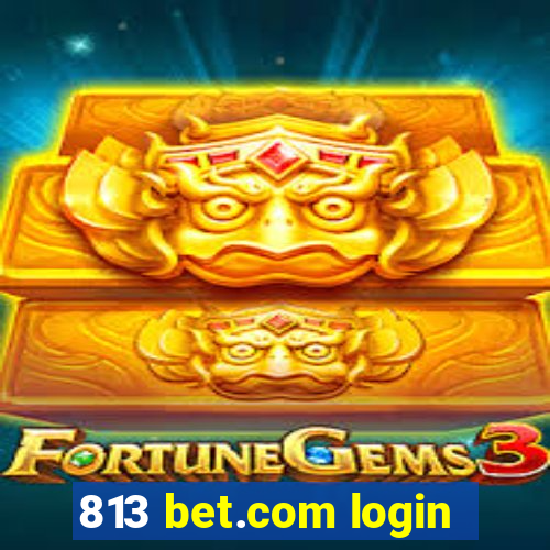 813 bet.com login